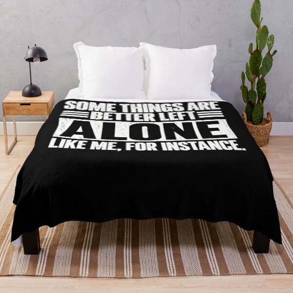 Item preview, Funny Some Things Are Better Left Alone Like Me For Instance designed and sold by smiadraspi.
