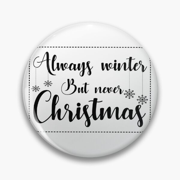 Artikelvorschau, Weihnachtszitat: Immer Winter, nie Weihnachten – Lustiges Design entworfen und verkauft von FuzionRaptor.