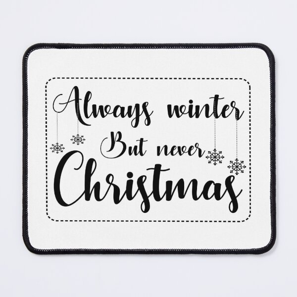 Item preview, Christmas Quote Always Winter Never Christmas Funny Design designed and sold by FuzionRaptor.
