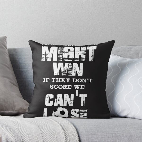Item preview, Soccer Defender Motivational Quote Design - If We Score We Might Win If They Don't Score We Can't Lose designed and sold by AidansSneakerS.