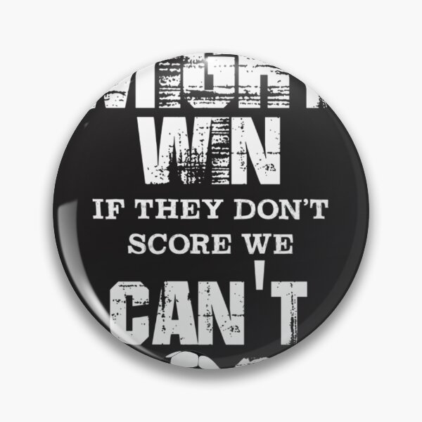 Item preview, Soccer Defender Motivational Quote Design - If We Score We Might Win If They Don't Score We Can't Lose designed and sold by AidansSneakerS.