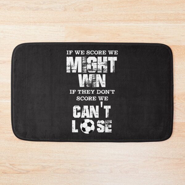 Item preview, Soccer Defender Motivational Quote Design - If We Score We Might Win If They Don't Score We Can't Lose designed and sold by AidansSneakerS.