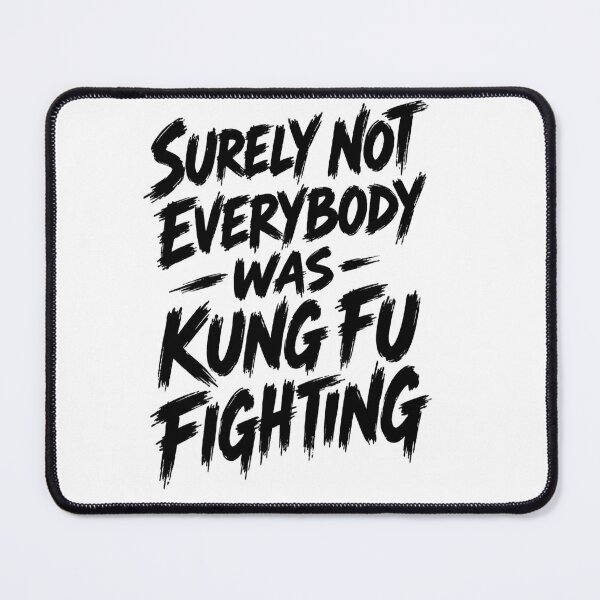 Item preview, Surely Not Everybody Was Kung Fu Fighting designed and sold by Leo Bennett.