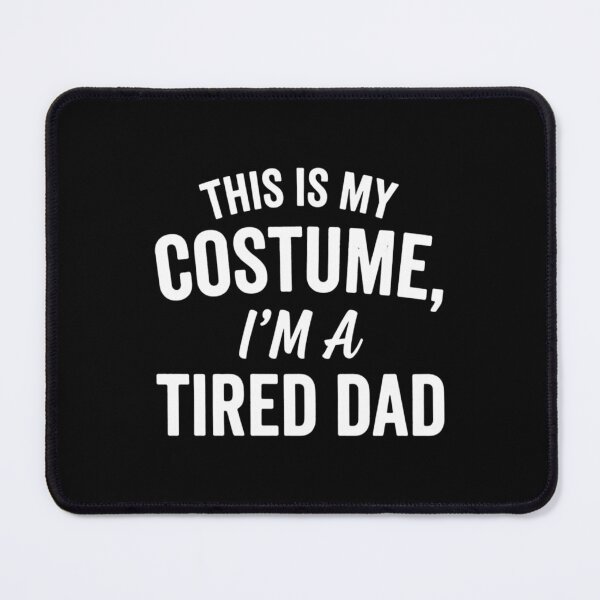 Item preview, This Is My Costume, I'm a Tired Dad Funny Halloween Dad designed and sold by CloudyPress.