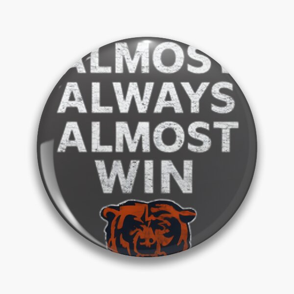 Item preview, We Almost Always Almost Win Chicago Bears Inspired Football Fan Design designed and sold by Daniel Caspi.