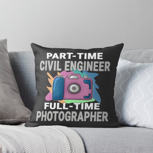 Item preview, Sarcastic Part-Time Civil Engineer and Full-Time Photographer Photography Hobby Design designed and sold by YUKAdesign.