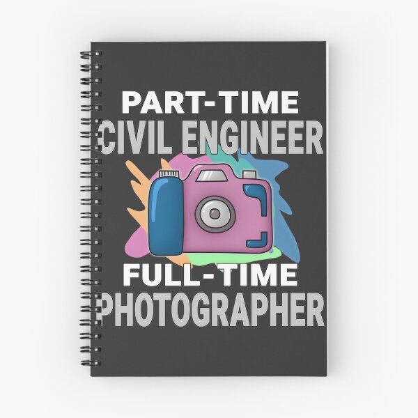 Item preview, Sarcastic Part-Time Civil Engineer and Full-Time Photographer Photography Hobby Design designed and sold by YUKAdesign.