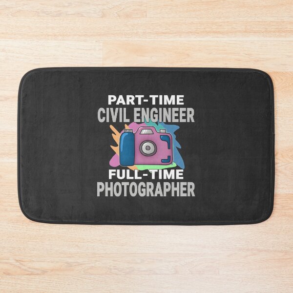 Item preview, Sarcastic Part-Time Civil Engineer and Full-Time Photographer Photography Hobby Design designed and sold by YUKAdesign.