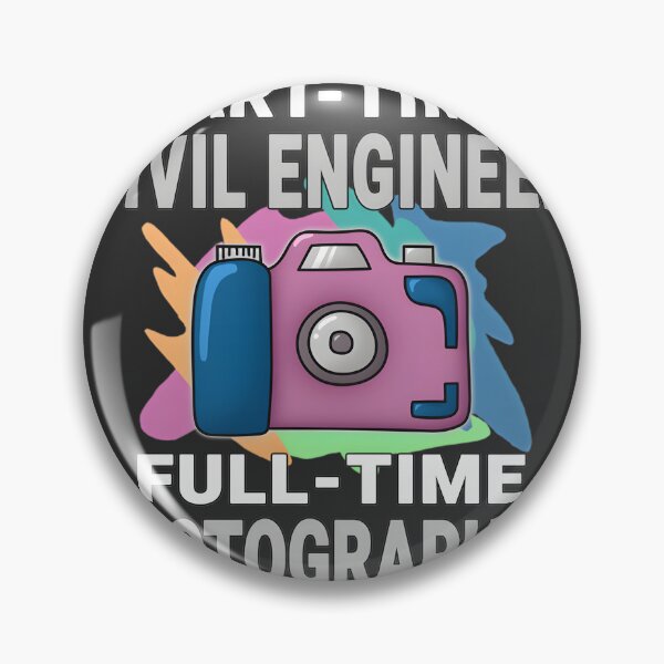 Item preview, Sarcastic Part-Time Civil Engineer and Full-Time Photographer Photography Hobby Design designed and sold by YUKAdesign.