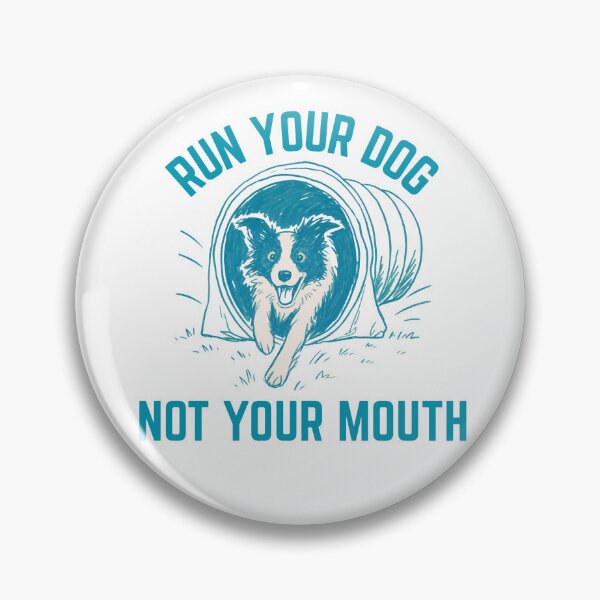 Item preview, Border Collie Run Your Dog Not Your Mouth Agility designed and sold by Mop Dog Designs.