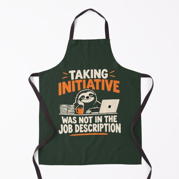 Item preview, Taking Initiative Was Not In The Job Description – Funny Work Humor Workplace Sarcasm designed and sold by MystiMagica.
