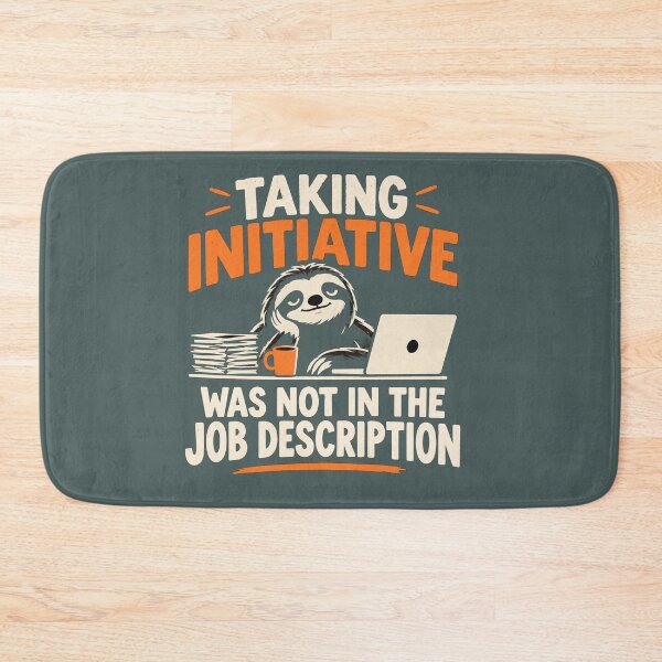 Item preview, Taking Initiative Was Not In The Job Description – Funny Work Humor Workplace Sarcasm designed and sold by MystiMagica.