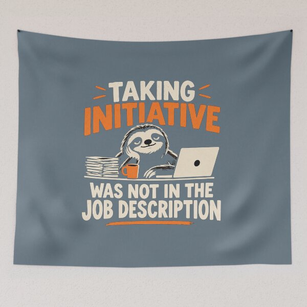 Item preview, Taking Initiative Was Not In The Job Description – Funny Work Humor Workplace Sarcasm designed and sold by MystiMagica.
