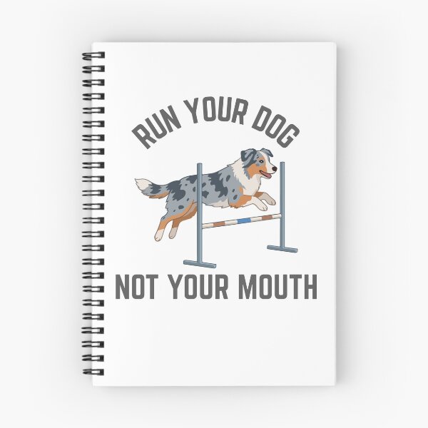 Item preview, Run Your Dog Not Your Mouth Australian Shepherd Aussie Agility designed and sold by Mop Dog Designs.