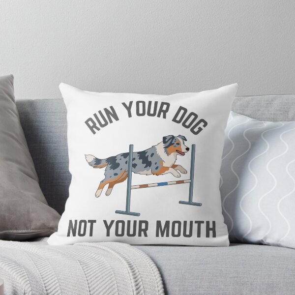 Item preview, Run Your Dog Not Your Mouth Australian Shepherd Aussie Agility designed and sold by Mop Dog Designs.
