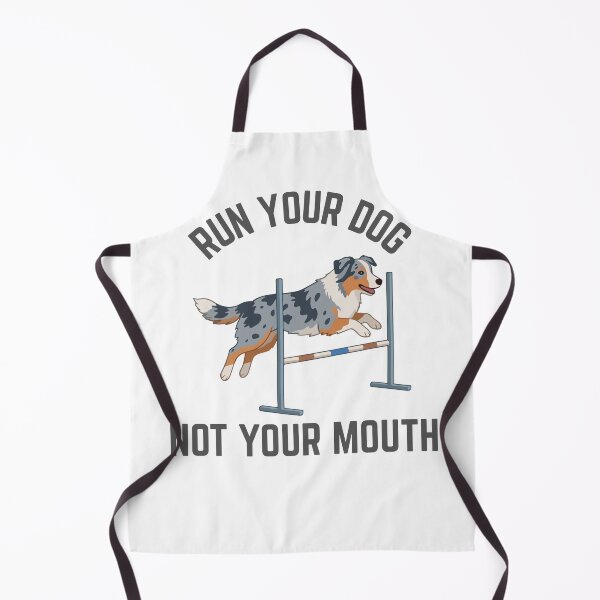 Item preview, Run Your Dog Not Your Mouth Australian Shepherd Aussie Agility designed and sold by Mop Dog Designs.