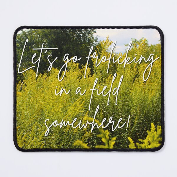 Item preview, Let's go frolicking in a field somewhere designed and sold by McFleur's Lens.