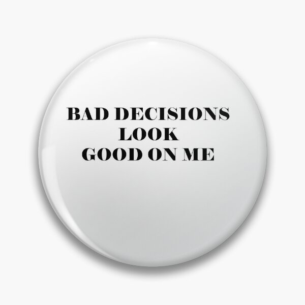 Item preview, bad decisions... designed and sold by Kasia1987t.