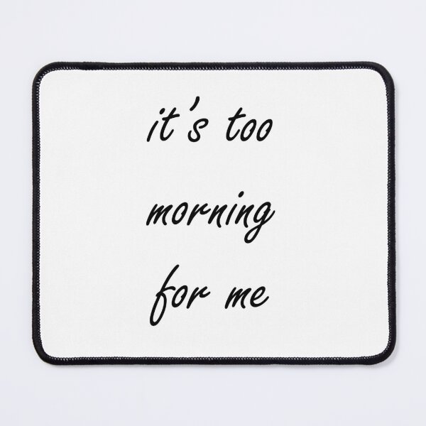 Item preview, its too morning for me  designed and sold by Kasia1987t.