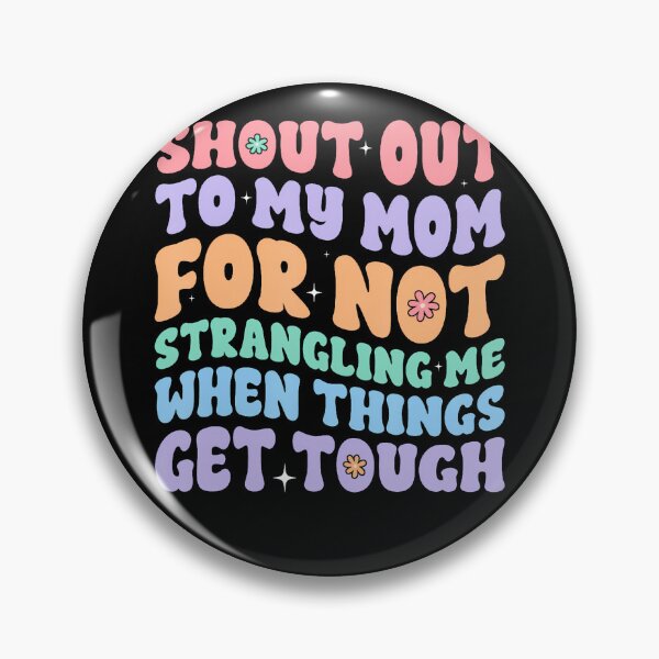 Item preview, Groovy Funny Shout Out To My Mom For Not Strangling Me designed and sold by smiadraspi.