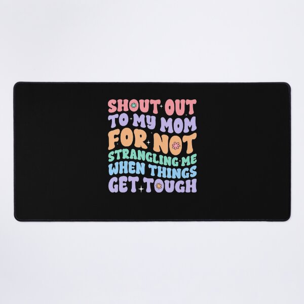 Item preview, Groovy Funny Shout Out To My Mom For Not Strangling Me designed and sold by smiadraspi.