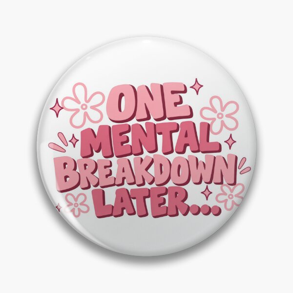 Item preview, One Mental Breakdown Later designed and sold by H-Tsvetkova.