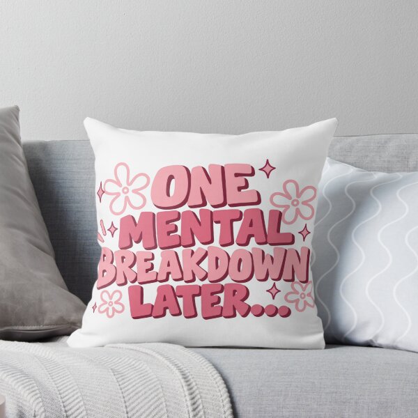 Item preview, One Mental Breakdown Later designed and sold by H-Tsvetkova.