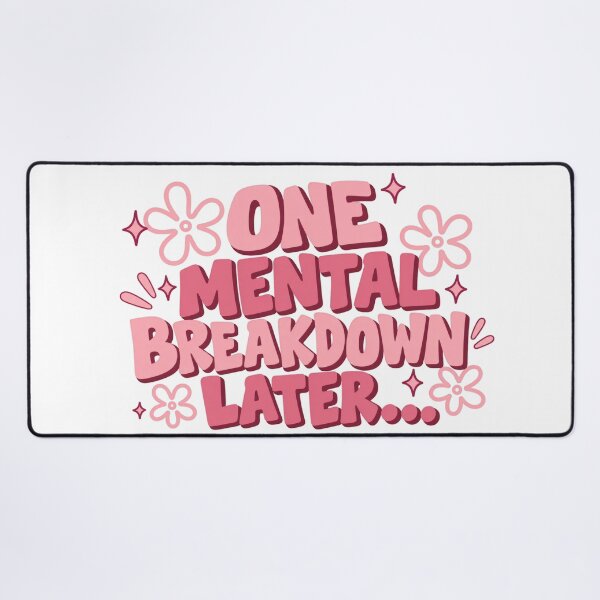 Item preview, One Mental Breakdown Later designed and sold by H-Tsvetkova.