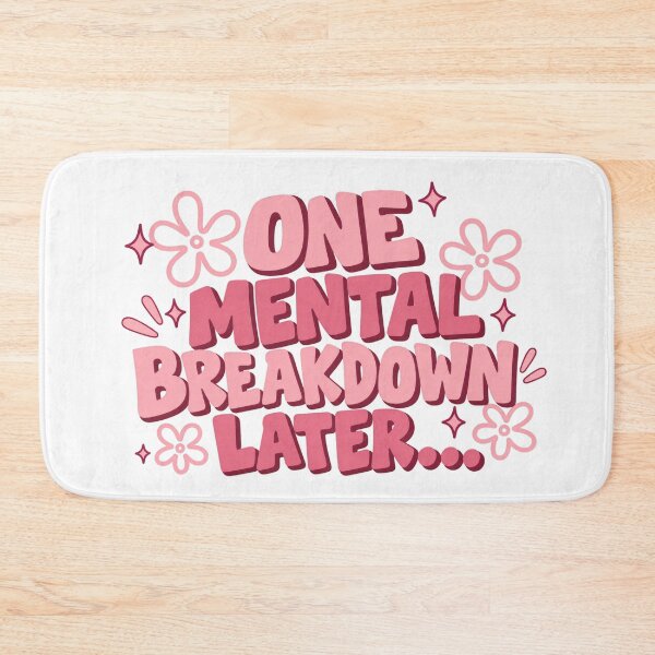 Item preview, One Mental Breakdown Later designed and sold by H-Tsvetkova.
