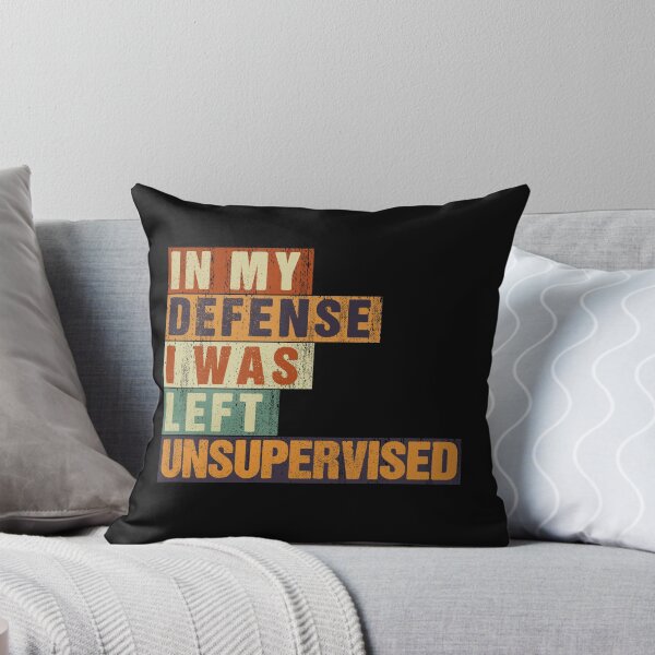 Item preview, In my defense, I was left unsupervised. designed and sold by PatternFariss.