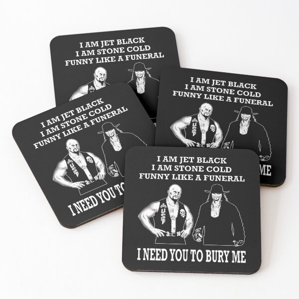 Item preview, I Am Jet Black I Am Stone Cold Funny Like A Funeral I Need You To Bury Me Stone Cold Steve Austin And The Undertaker designed and sold by lightylegal.