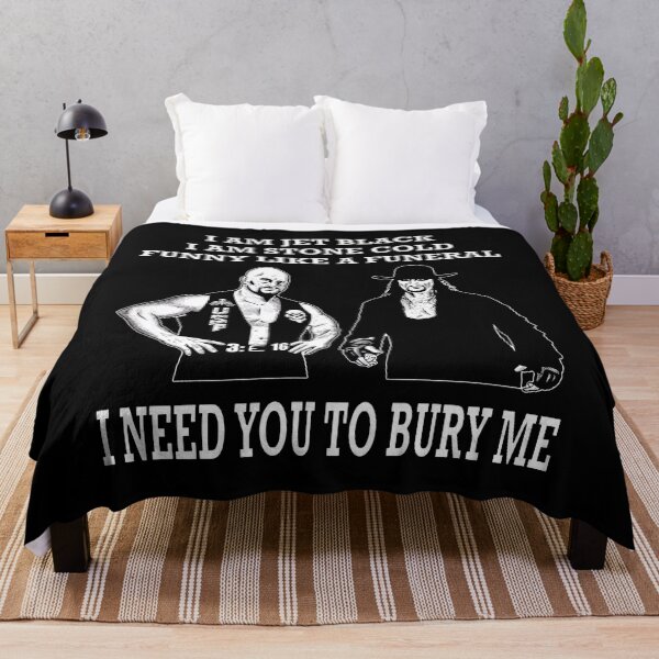 Item preview, I Am Jet Black I Am Stone Cold Funny Like A Funeral I Need You To Bury Me Stone Cold Steve Austin And The Undertaker designed and sold by lightylegal.