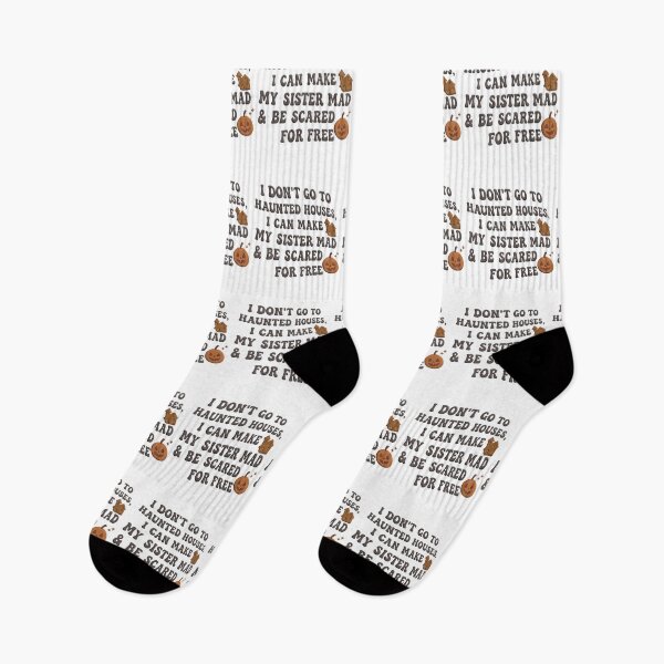 Item preview, I Don’t Go To Haunted Houses I Can Make My Sister Mad And Be Scared For Free designed and sold by lightylegal.