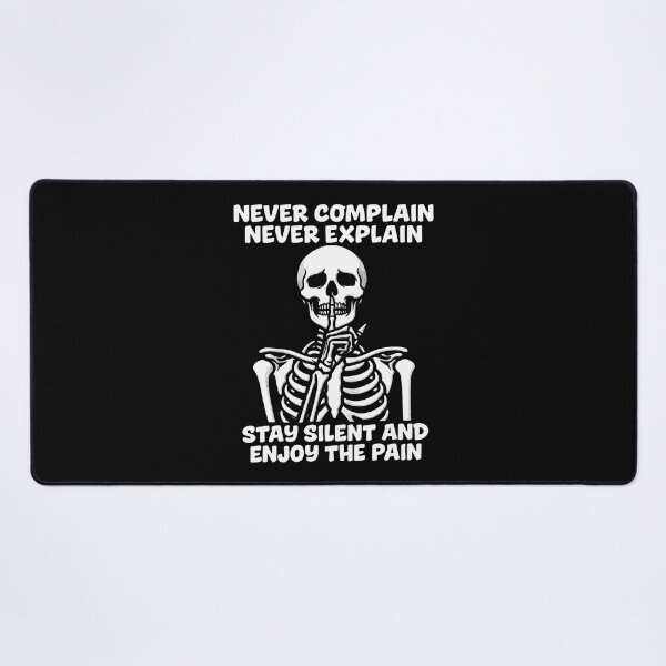 Item preview, Never Complain Never Explain Stay Silent And Enjoy The Pain Skeleton designed and sold by lightylegal.