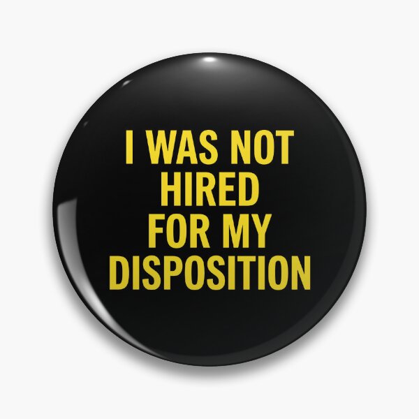Item preview, I Was Not Hired For My Disposition designed and sold by lightylegal.