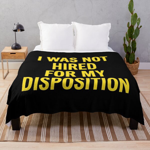 Item preview, I Was Not Hired For My Disposition designed and sold by lightylegal.