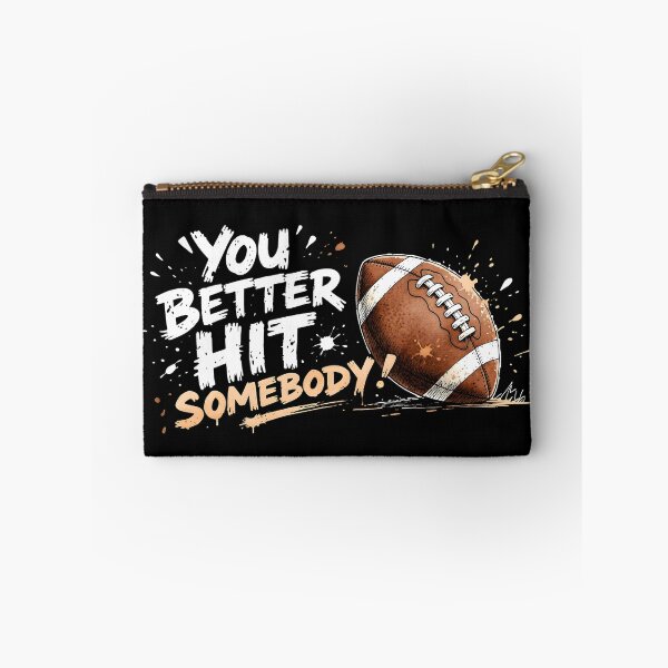 Item preview, You Better Hit Somebody - Funny Football Quote Design designed and sold by MaciejRudzinsky.