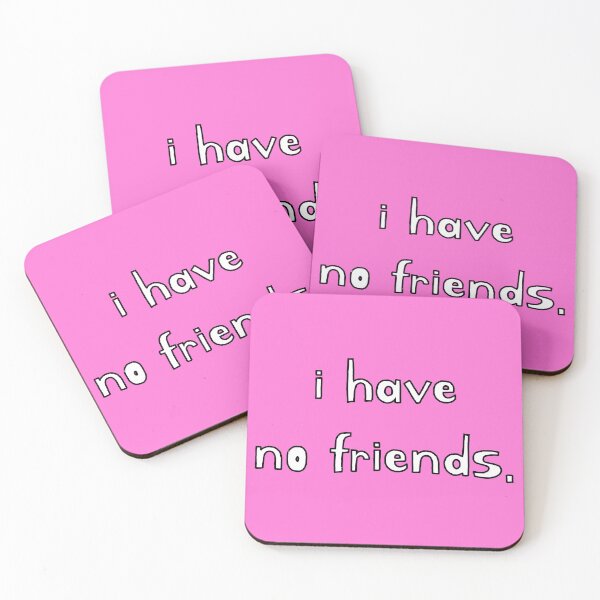Item preview, I Have No Friends 43 Mood Lonely Vibe Pink designed and sold by Doctor Schtrudel.