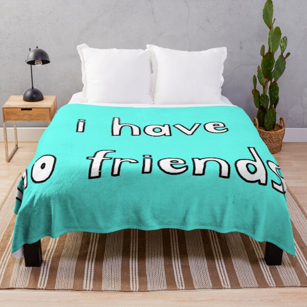 Item preview, I Have No Friends 44 Mood Lonely Vibe Cyan designed and sold by Doctor Schtrudel.