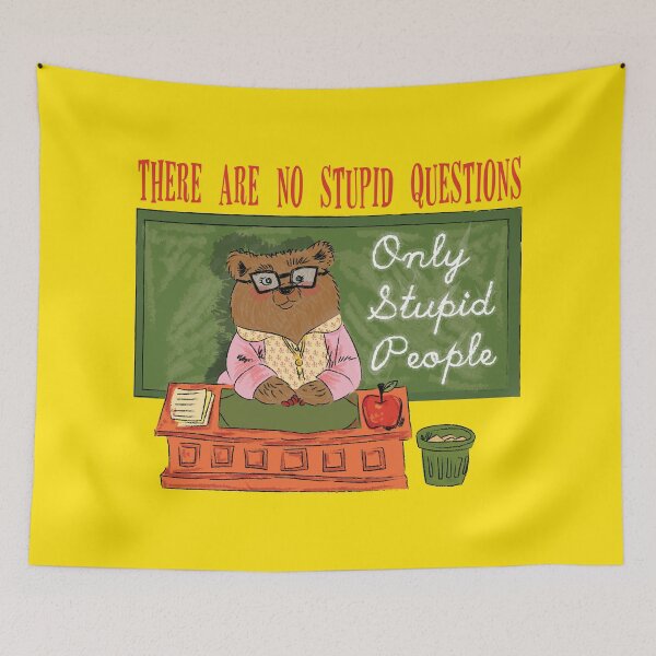 Item preview, there are no stupid questions only stupid people designed and sold by remerasnerdas.