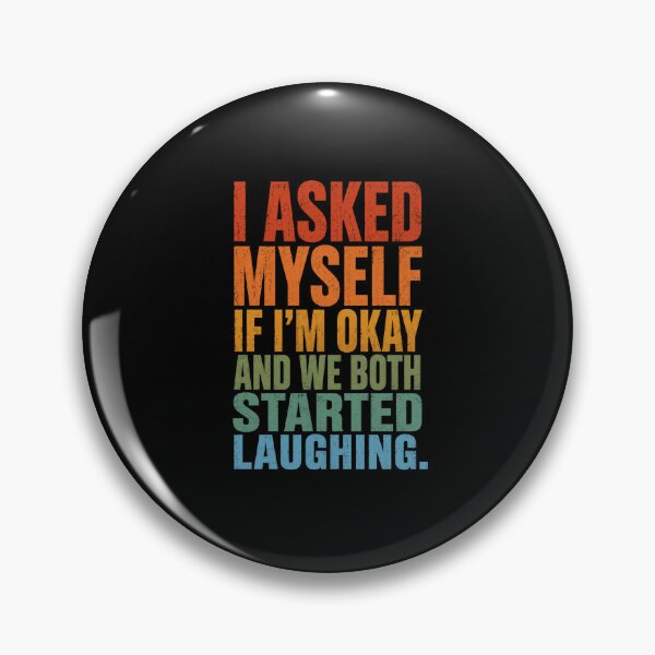 Item preview, I Asked Myself Funny Retro Self-Aware Humor Quote designed and sold by anapldv.