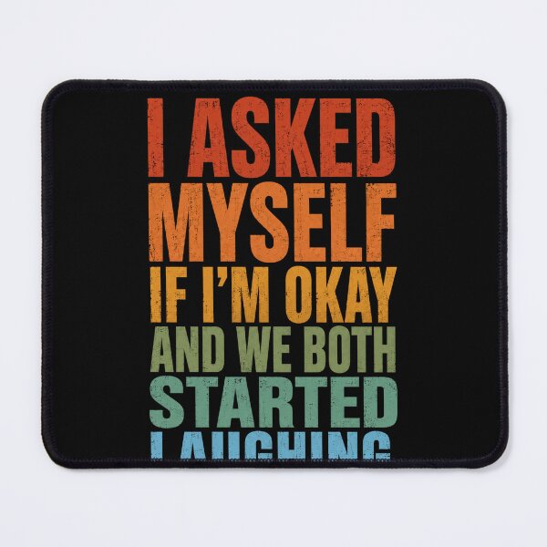 Item preview, I Asked Myself Funny Retro Self-Aware Humor Quote designed and sold by anapldv.