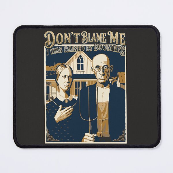 Item preview, Don't blame me I was raised by Boomers designed and sold by LuksTEESred.