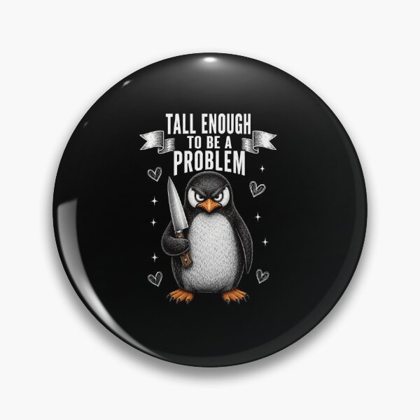 Item preview, penguin Tall Enough to Be a Problem Funny Fierce Art designed and sold by anapldv.