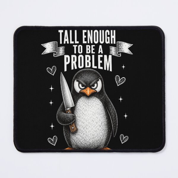 Item preview, penguin Tall Enough to Be a Problem Funny Fierce Art designed and sold by anapldv.