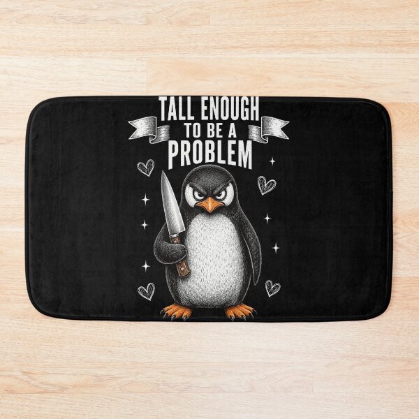 Item preview, penguin Tall Enough to Be a Problem Funny Fierce Art designed and sold by anapldv.
