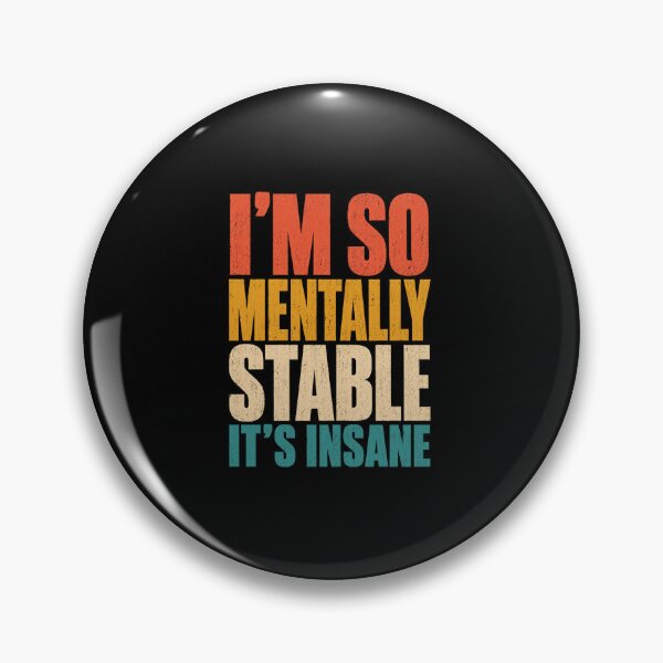 Item preview, insane mental health quote about being mentally stable designed and sold by anapldv.