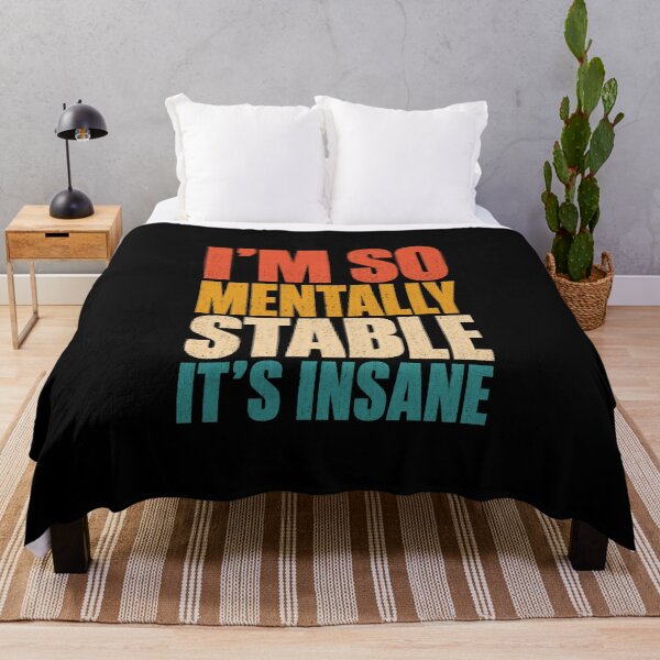 Item preview, insane mental health quote about being mentally stable designed and sold by anapldv.
