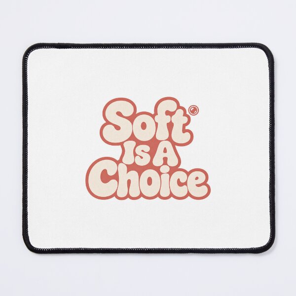 Item preview, Soft Is A Choice - Film Set Design designed and sold by IronmaskCams.