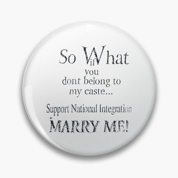 Item preview, So What If You Don’t Belong To My Caste Support National Integration Marry Me designed and sold by snhowkk.